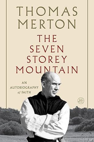 The cover of the book The Seven Storey Mountain by Thomas Merton. Illustrating the book I read that led to  the commitment to truth that led to me becoming ex-Mormon.